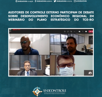 Auditores de controle externo participam de debate sobre Desenvolvimento Econômico Regional em webinário do Plano Estratégico do TCE-RO