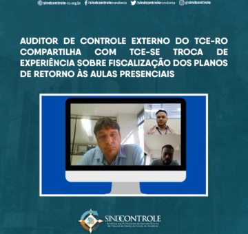 Auditor de Controle Externo do TCE-RO compartilha com TCE-SE troca de experiência sobre planos de retorno às aulas presenciais