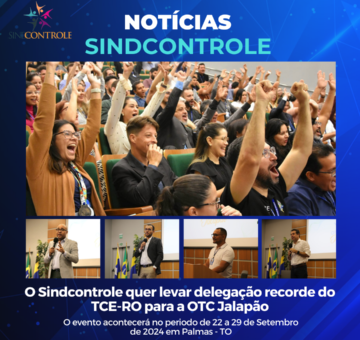 O Sindcontrole quer levar delegação recorde do TCE-RO para a OTC Jalapão