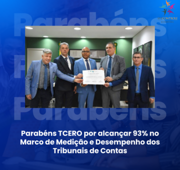 Parabéns TCERO por alcançar 93% no Marco de Medição e Desempenho dos Tribunais de Contas